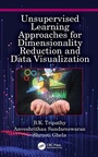 Cover: Unsupervised Learning Approaches for Dimensionality Reduction and Data Visualization - CRC Press