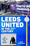 Cover: Leeds United in the 21st Century - Amberley Publishing