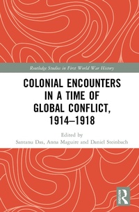 Abbildung von: Colonial Encounters in a Time of Global Conflict, 1914-1918 - Routledge