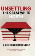 Cover: Unsettling the Great White North - University of Toronto Press