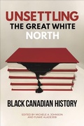 Cover: Unsettling the Great White North - University of Toronto Press