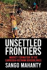 Enlarge image Cover: Unsettled Frontiers - Southeast Asia Program Publications, Cornell University
