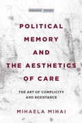 Cover: Political Memory and the Aesthetics of Care - Stanford University Press