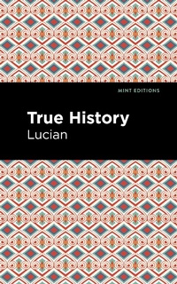 Enlarge image Cover: True History - Mint Editions