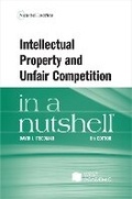 Cover: Intellectual Property and Unfair Competition in a Nutshell - LEG Inc. (dba West Academic Publishing