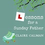 Cover: Lessons For A Sunday Father - Boldwood Books Ltd
