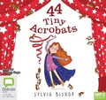 Cover: 44 Tiny Acrobats - Bolinda Audio Books