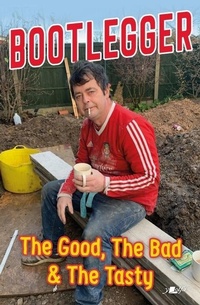 Abbildung von: Bootlegger: The Good, The Bad & The Tasty - Y Lolfa