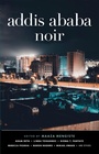Cover: Addis Ababa Noir - Cassava Republic