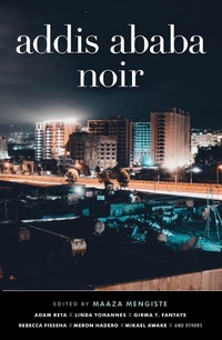 Abbildung von: Addis Ababa Noir - Cassava Republic Press
