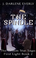 Cover: The Spindle (The Grimm Star Saga: First Light, #2) - The Grimm Star Saga: First Light