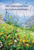 Cover: Der verborgene Sinn des Lebensr&uuml;cklaufes - tredition
