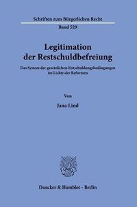 Abbildung von: Legitimation der Restschuldbefreiung. - Duncker & Humblot