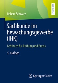 Abbildung von: Sachkunde im Bewachungsgewerbe (IHK) - Springer Gabler