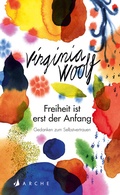 Cover: Freiheit ist erst der Anfang - Arche