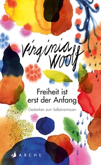 Enlarge image Cover: Freiheit ist erst der Anfang - Arche