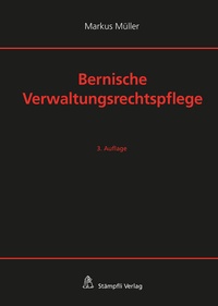 Abbildung von: Bernische Verwaltungsrechtspflege - Stämpfli Verlag