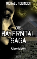 Cover: Die Bayerntal Saga - TWENTYSIX