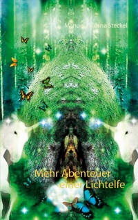 Abbildung von: Mehr Abenteuer einer Lichtelfe - BoD - Books on Demand