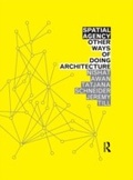 Cover: Spatial Agency: Other Ways of Doing Architecture - Routledge
