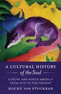 Cover: A Cultural History of the Soul - Columbia University Press