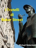 Cover: I Fratelli di Baker Street (Le Lettere di Baker Street - The Baker Street Letters - (sei romanzi), #2) - Le Lettere di Baker Street - The Baker Street Letters - (sei romanzi)
