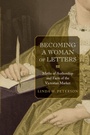 Cover: Becoming a Woman of Letters - Princeton University Press