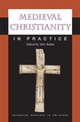 Cover: Medieval Christianity in Practice - Princeton University Press