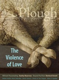Cover: Plough Quarterly No. 27 - The Violence of Love - Plough Publishing House