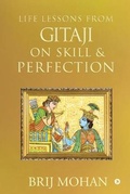 Cover: Life Lessons from Gitaji on Skill & Perfection - Notion Press, Inc.