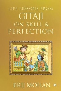 Enlarge image Cover: Life Lessons from Gitaji on Skill & Perfection - Notion Press, Inc.