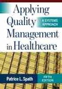 Cover: Applying Quality Management in Healthcare - Health Administration Press