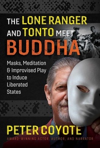 Enlarge image Cover: The Lone Ranger and Tonto Meet Buddha - Inner Traditions Bear and Company