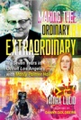Cover: Making the Ordinary Extraordinary - Inner Traditions Bear and Company