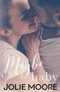 Cover: Maybe Baby - Moore Digital Media Inc