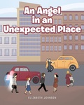 Cover: An Angel in an Unexpected Place - Covenant Books, Inc.