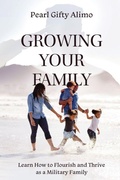 Cover: Growing Your Family - Pearl Alimo