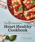 Cover: The 5-Ingredient Heart Healthy Cookbook - Callisto Media Inc.