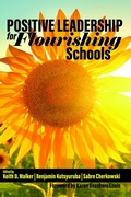 Cover: Positive Leadership for Flourishing Schools - Information Age Publishing