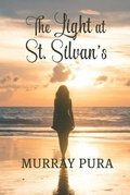 Cover: The Light at St. Silvan's - Elk Lake Publishing Inc