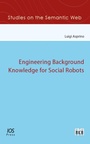 Cover: Engineering Background Knowledge for Social Robots - IOS Press,US