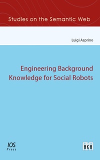 Enlarge image Cover: Engineering Background Knowledge for Social Robots - IOS Press,US