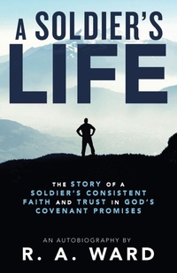 Enlarge image Cover: A Soldier's Life - WestBow Press