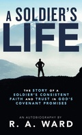 Cover: A Soldier's Life - WestBow Press