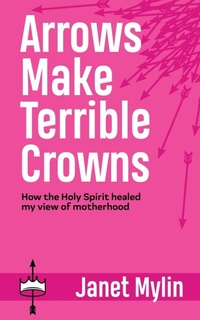 Enlarge image Cover: Arrows Make Terrible Crowns - WestBow Press