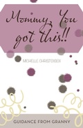 Cover: Mommy, You Got This!! - WestBow Press