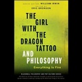 Cover: The Girl with the Dragon Tattoo and Philosophy Lib/E - Tantor Audio