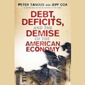 Cover: Debt, Deficits, and the Demise of the American Economy - Tantor Audio