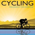 Cover: Cycling - Philosophy for Everyone - Tantor Audio