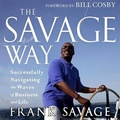 Cover: The Savage Way Lib/E - Tantor Audio